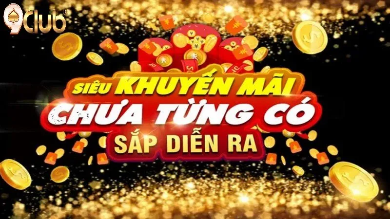 Ưu Đãi và Khuyến Mãi "Khủng" Dành Riêng Cho VIP 9Club